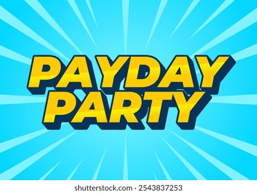 Payday party. Text effect design in 3D look with good colors