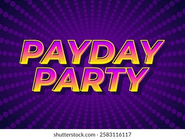 Payday party. Text effect design for social media ads in 3D style
