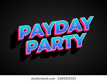 Payday party. Text effect design for social media ads in 3D style
