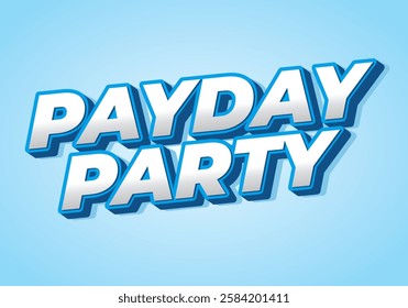 Payday party. Text effect design for social media ads in 3D style