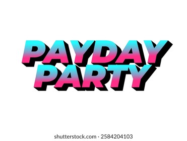 Payday party. Text effect design for social media ads in 3D style