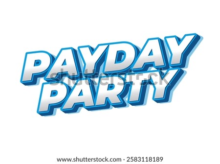 Payday party. Text effect design for social media ads in 3D style