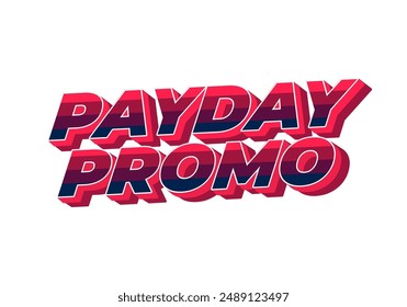 Payday promo. Text effect design in 3D style for sales advertising needs