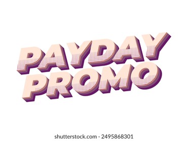 Payday promo. Text effect design in 3D style for sales advertising needs