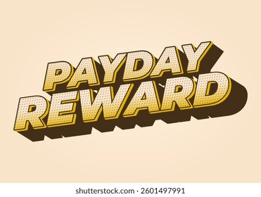 Payday reward. Text effect design in bold font and 3D style