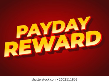 Payday reward. Text effect design in bold font and 3D style