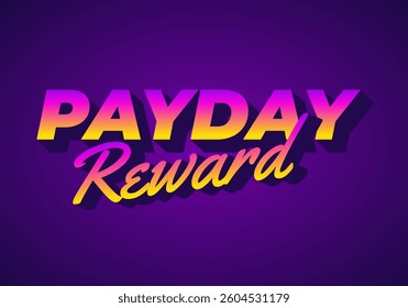 Payday reward. Text effect design in bold font and 3D style