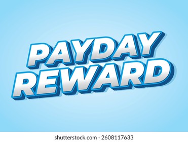 Payday reward. Text effect design in bold font and 3D style