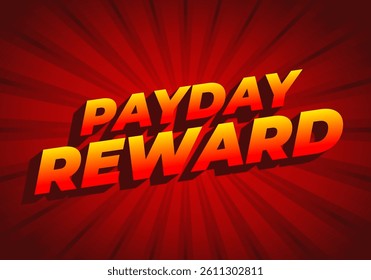 Payday reward. Text effect design in bold font for social media advertising purposes