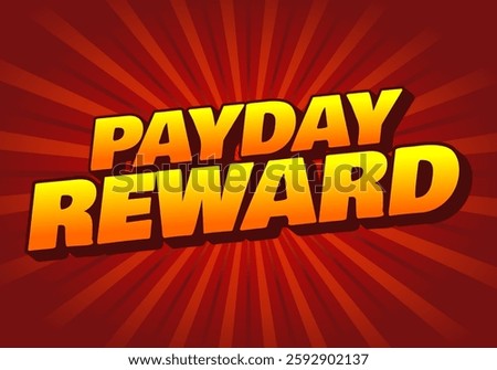 Payday reward. Text effect design in bold font and 3D style
