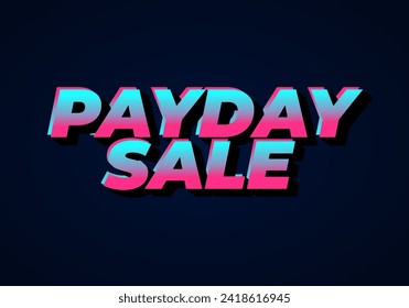 Payday sale. Text effect design in eye catching color and 3d look effect