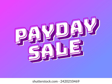 Payday sale. Text effect design in eye catching color and 3d look effect