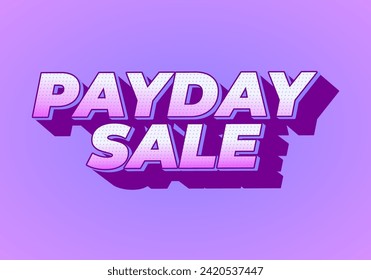 Payday sale. Text effect design in eye catching color and 3d look effect