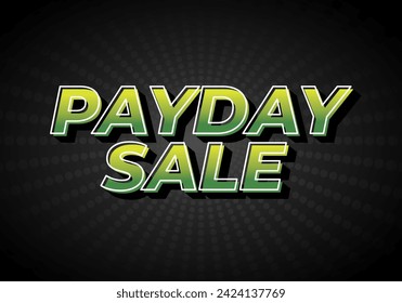 Payday sale. Text effect design in eye catching color and 3d look effect