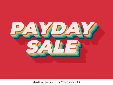 Payday sale. Text effect design in 3D style with eye catching colors