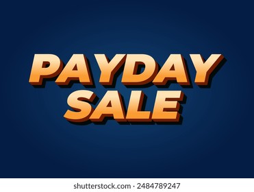 Payday sale. Text effect design in 3D style with eye catching colors