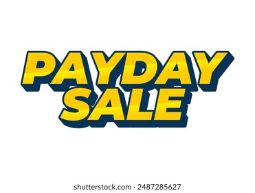 Payday sale. Text effect design in 3D style with eye catching colors