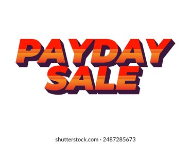 Payday sale. Text effect design in 3D style with eye catching colors