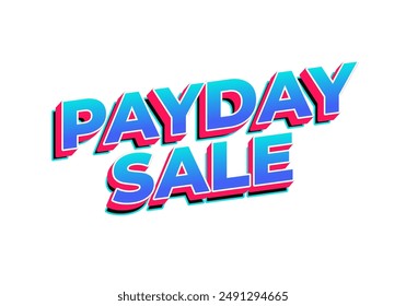 Payday sale. Text effect design in eye catching color and 3d look effect