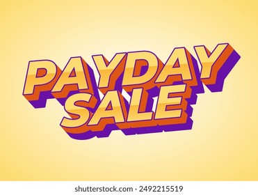 Payday sale. Text effect design in 3D style with eye catching colors