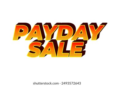 Payday sale. Text effect design in 3D style with eye catching colors