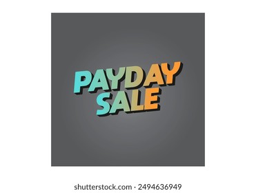 Payday sale. Text effect design in eye catching color and 3d look effect