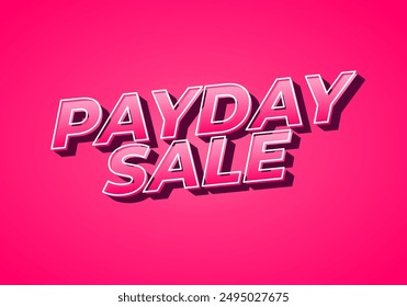 Payday sale. Text effect design in eye catching color and 3d look effect