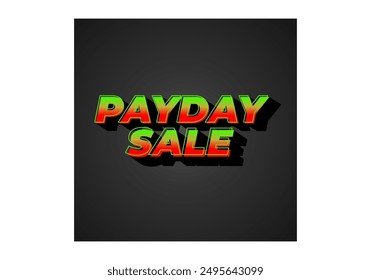 Payday sale. Text effect design in eye catching color and 3d look effect