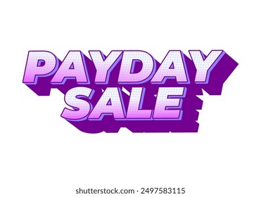 Payday sale. Text effect design in eye catching color and 3d look effect