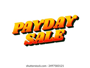 Payday sale. Text effect design in eye catching color and 3d look effect