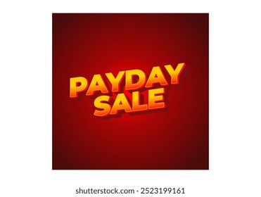 Payday sale. Text effect design in eye catching color and 3d look effect