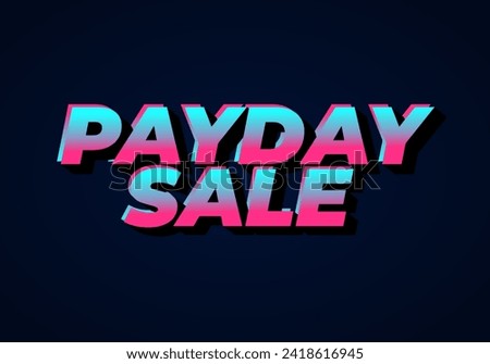Payday sale. Text effect design in eye catching color and 3d look effect