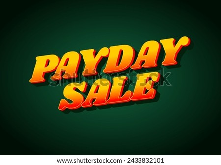 Payday sale. Text effect design in eye catching color and 3d look effect