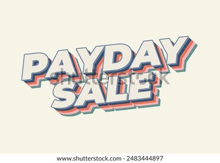 Payday sale. Text effect design in 3D style with eye catching colors
