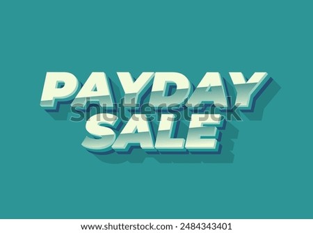 Payday sale. Text effect design in 3D style with eye catching colors