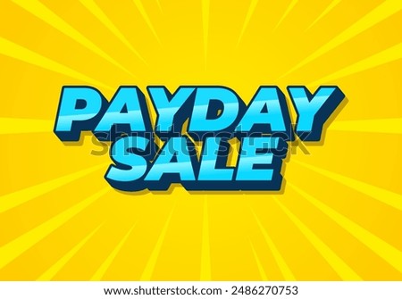 Payday sale. Text effect design in 3D style with eye catching colors