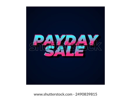 Payday sale. Text effect design in eye catching color and 3d look effect