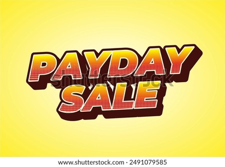 Payday sale. Text effect design in 3D style with eye catching colors