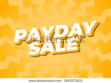 Payday sale. Text effect design in 3D style with eye catching colors