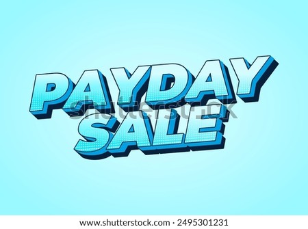 Payday sale. Text effect design in 3D style with eye catching colors