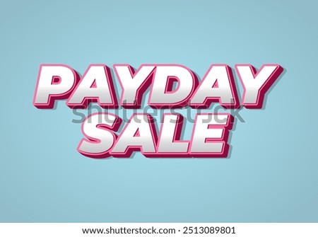 Payday sale. Text effect design in eye catching color and 3d look effect
