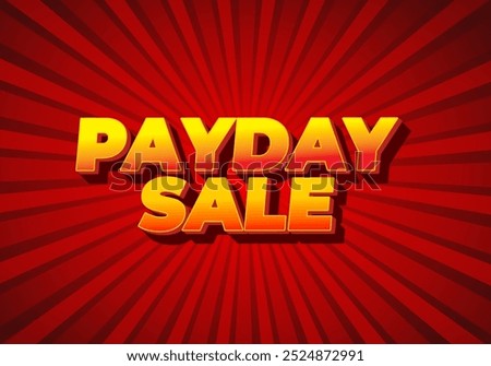 Payday sale. Text effect design in 3D style with eye catching colors