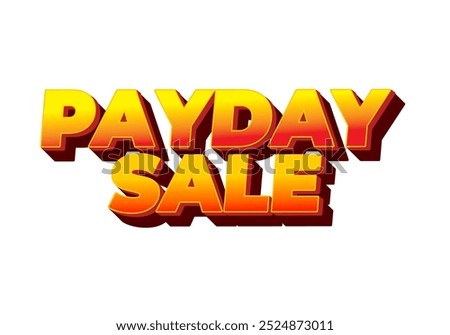 Payday sale. Text effect design in 3D style with eye catching colors