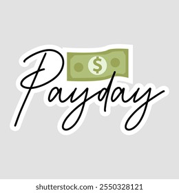 Payday - Stylish Cursive Text with Green Dollar Bill Illustration Sticker