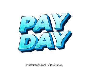 Payday. Text effect design in 3D style with good colors