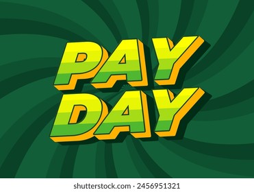 Payday. Text effect design in 3D style with good colors