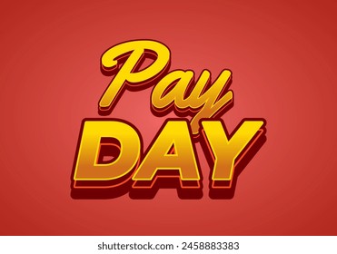 Payday. Text effect design in 3D style with good colors