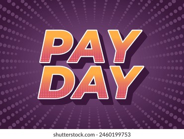 Payday. Text effect design in 3D style with good colors