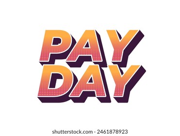 Día de pago. Diseño de efectos de texto en estilo 3D con buenos colores
