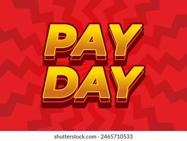 Día de pago. Diseño de efectos de texto en estilo 3D con buenos colores